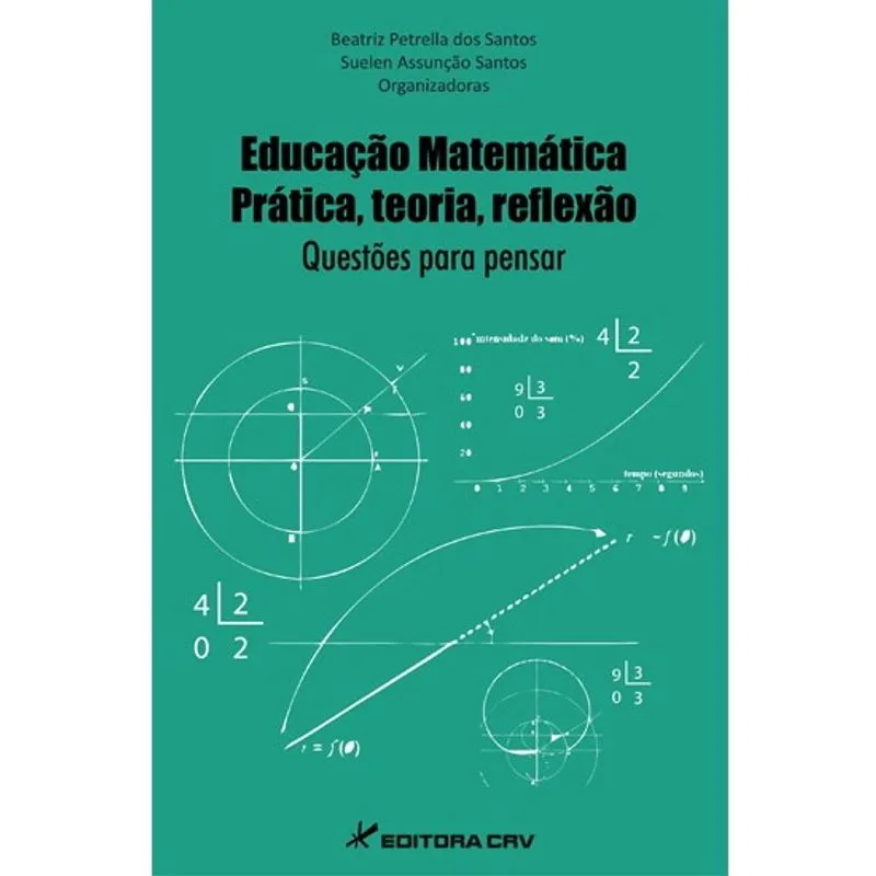 Livro - Educação matemática: prática, teoria, reflexão questões para pensar