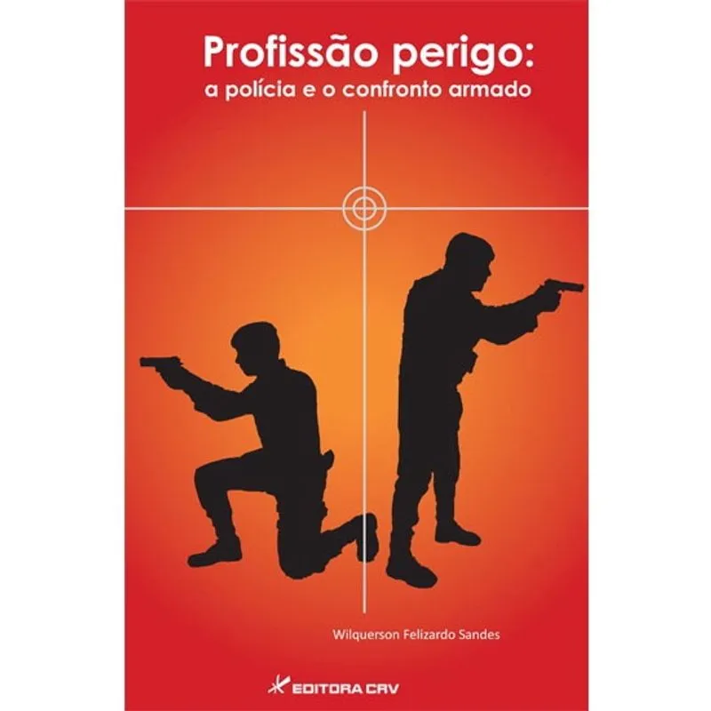 Livro - Profissão perigo: a polí cia e o confronto armado