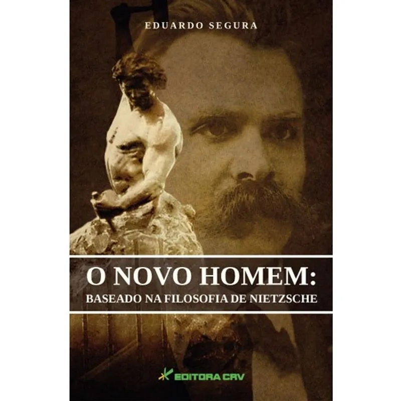 Livro - O novo homem: baseado na filosofia de nietzsche
