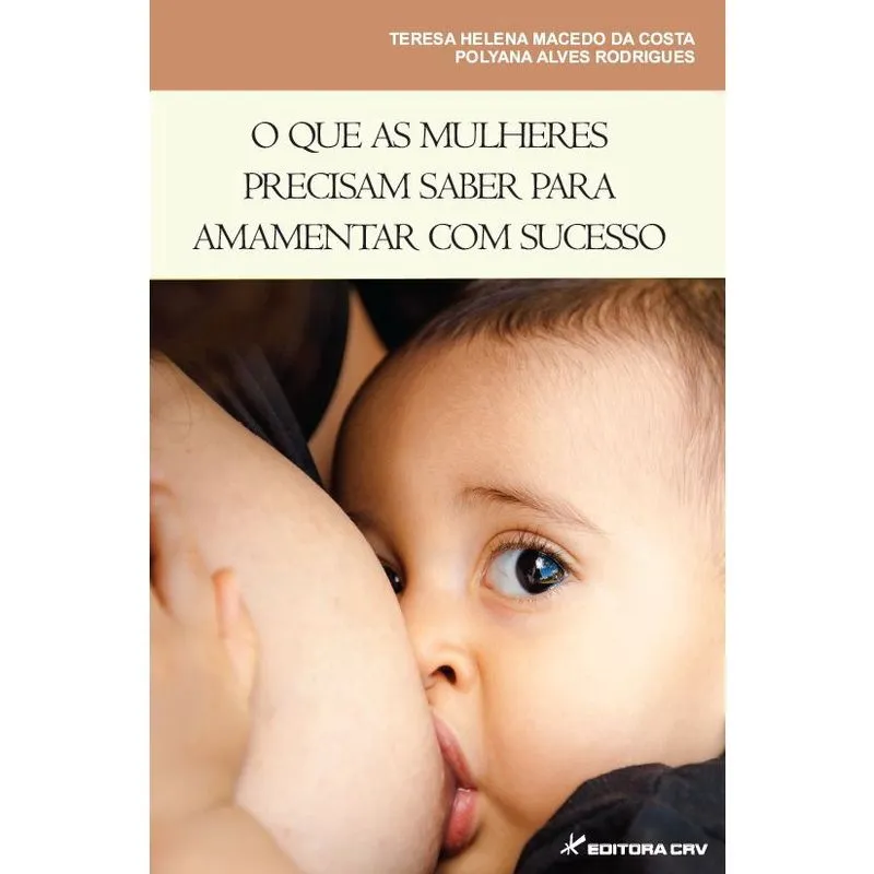 Livro - O que as mulheres precisam saber para amamentar com sucesso