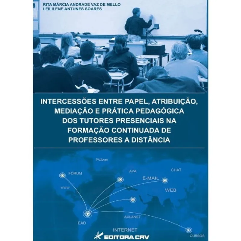 Livro - Intercessões entre papel, atribuição, mediação e prática pedagógica dos tutores presenciais na formação continuada de professores a distância