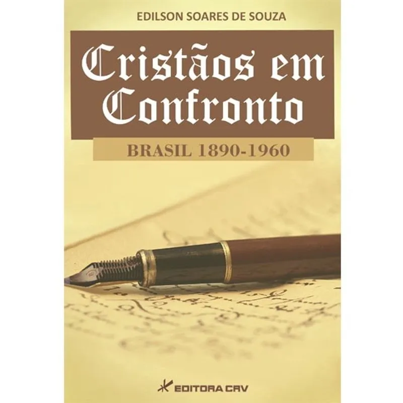 Livro - Cristãos em confronto Brasil 1890-1960