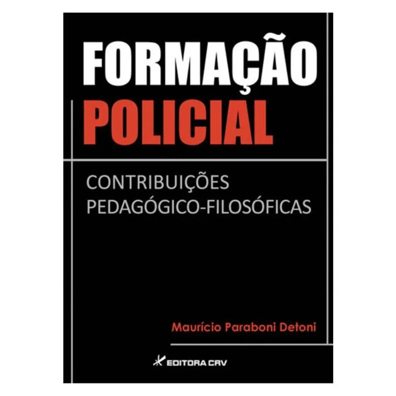 FORMAÇÃO POLICIAL CONTRIBUIÇÕES PEDAGÓGICO-FILOSÓFICAS