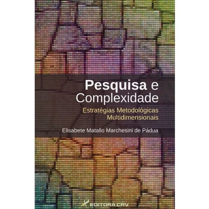 Livro - Pesquisa e complexidade: estratégias metodológicas multidimensionais