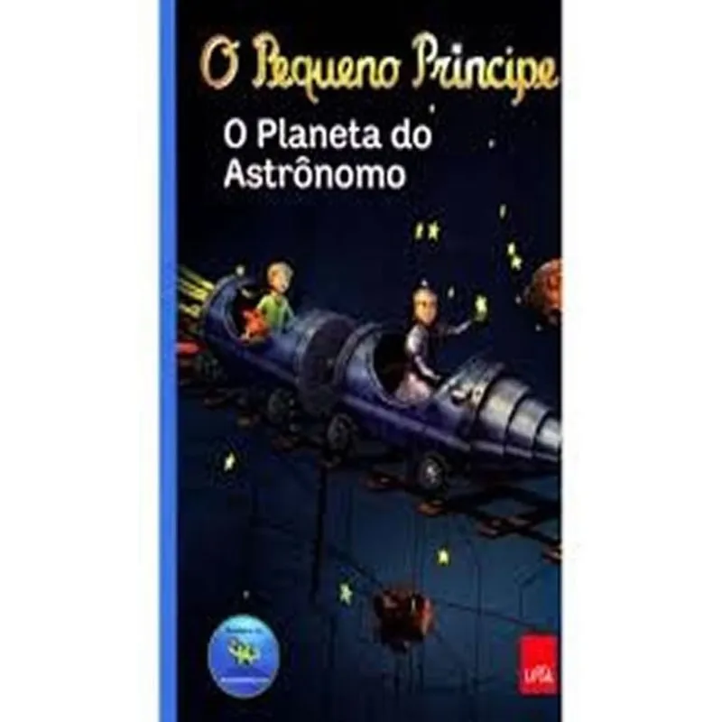 Pequeno Principe, O - O Planeta Do Astronomo