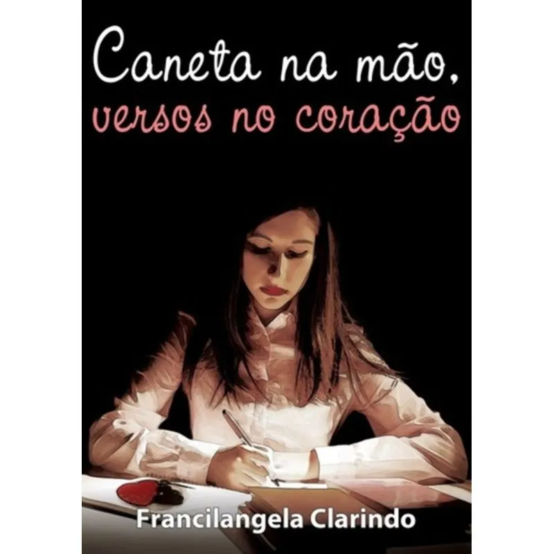 CANETA NA MAO, VERSOS NO CORACAO