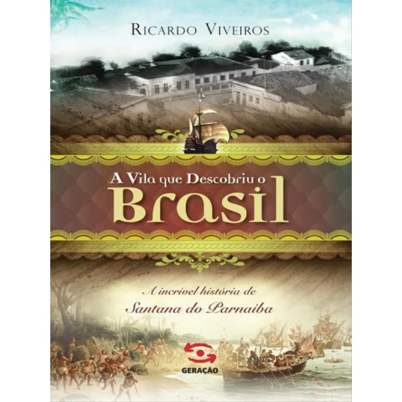 A VILA QUE DESCOBRIU O BRASIL