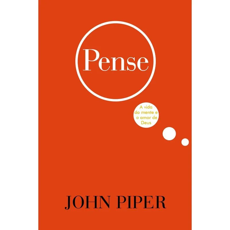 Livro - Pense: A vida da mente e o amor de Deus