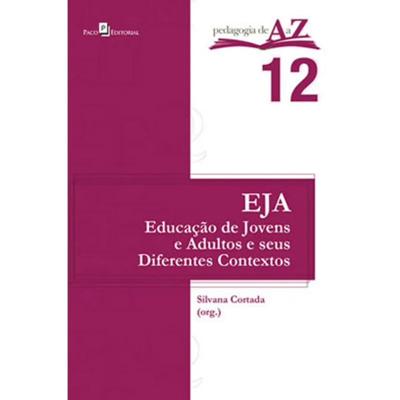 EJA - EDUCAÇÃO DE JOVENS E ADULTOS E SEUS DIFERENTES CONTEXTOS