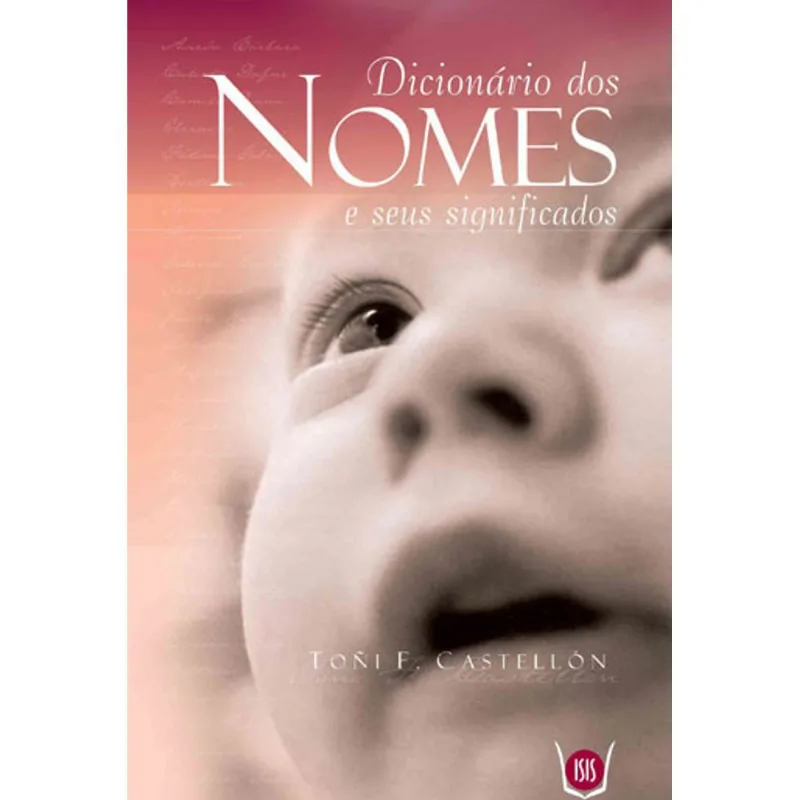 DICIONARIO DOS NOMES E SEUS SIGNIFICADOS