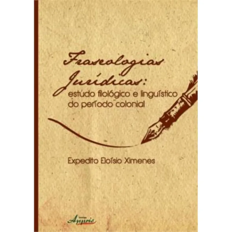 FRASEOLOGIAS JURIDICAS - ESTUDO FILOLOGICO E