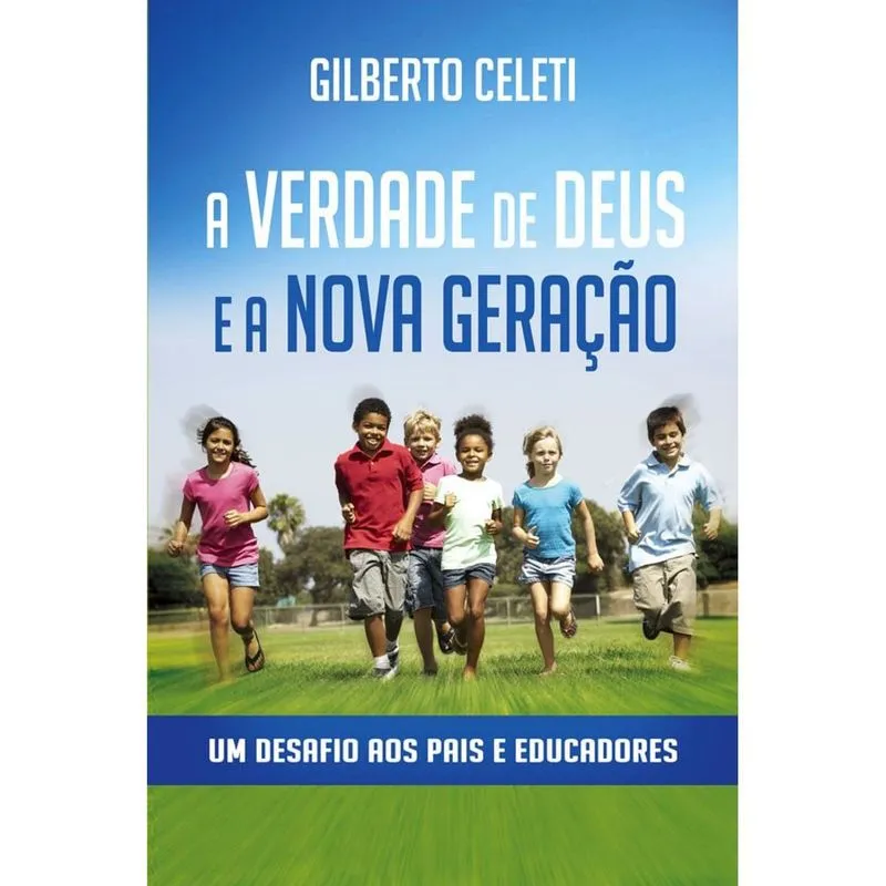 A Verdade De Deus E A Nova Geração