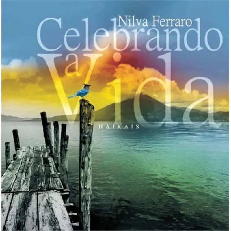 Celebrando A Vida, V.1 - Haikais