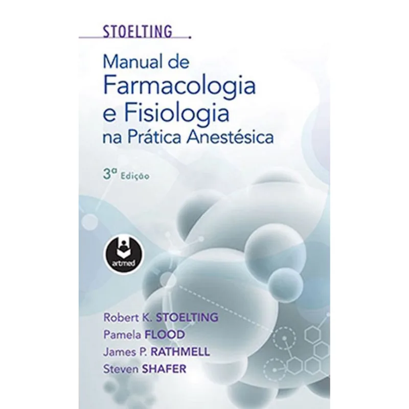 MANUAL DE FARMACOLOGIA E FISIOLOGIA NA PRÁTICA ANESTÉSICA