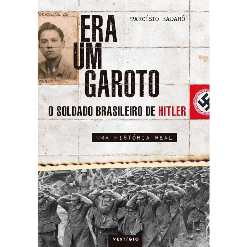 Livro - Era um garoto: O soldado brasileiro de Hitler – Uma história real