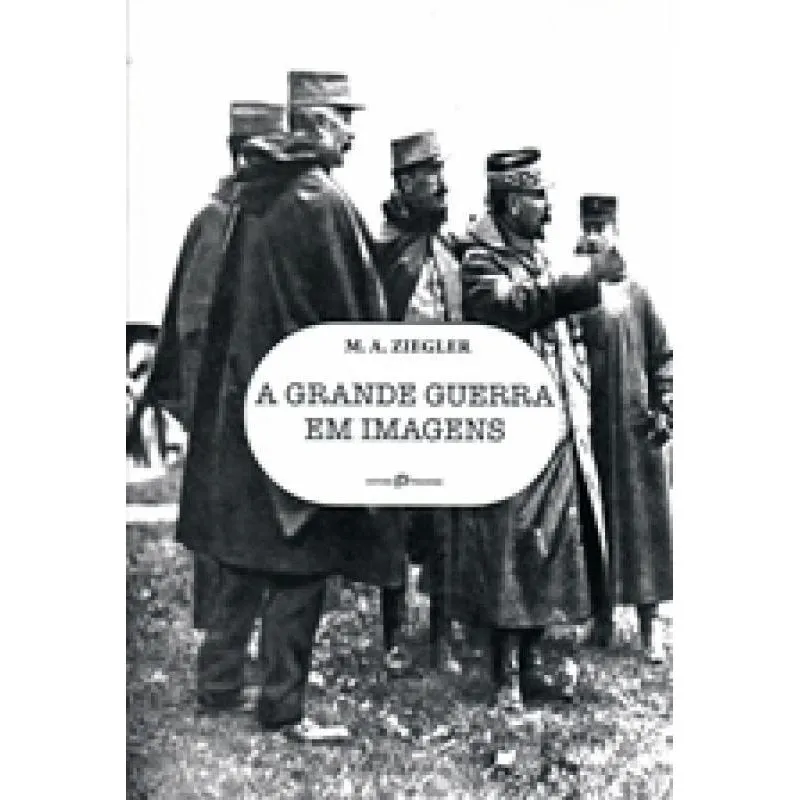 Livro Grande Guerra Em Imagens, A