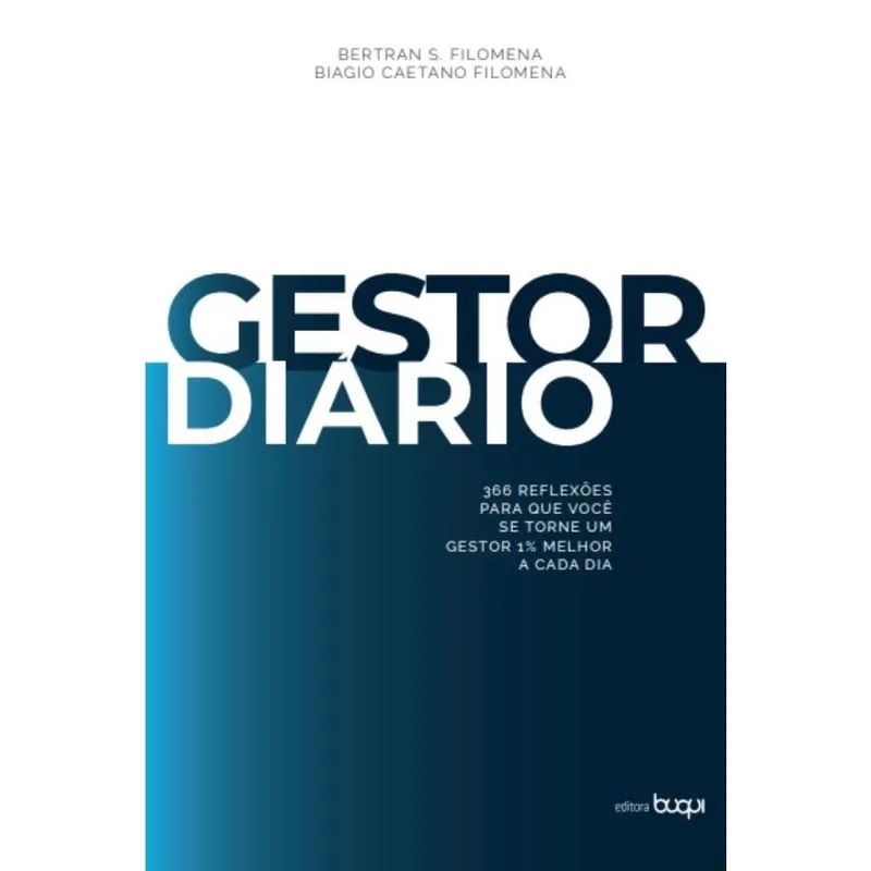 Gestor diário: 366 reflexões para que você se torne um gestor 1% melhor a cada dia