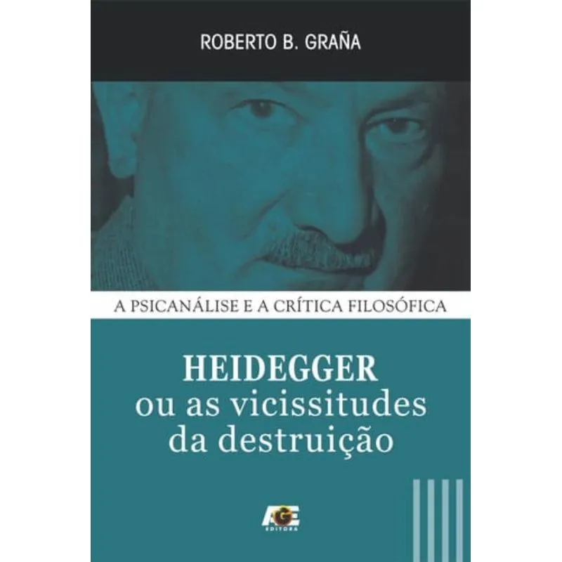 HEIDEGGER OU AS VICISSITUDES DA DESTRUIÇAO