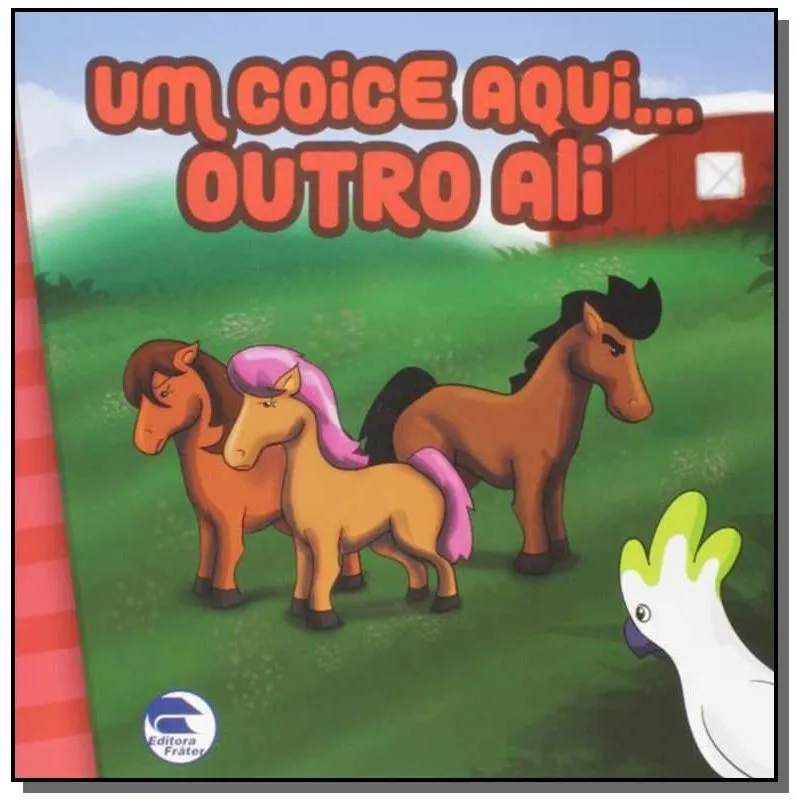 Um Coice Aqui. Outro Ali
