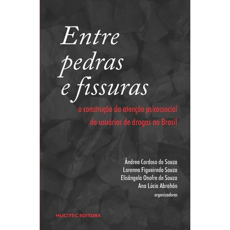 Entre pedras e fissuras: a construção da atenção psicossocial de usuário de drogas no Brasil