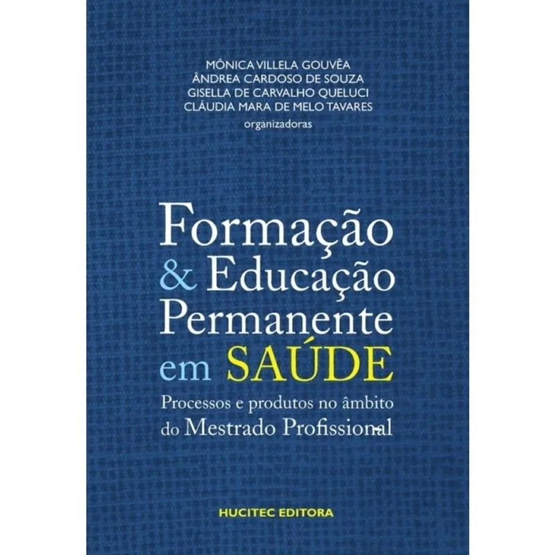 Formação e educação permanente em saúde: processos e produtos no âmbito do mestrado