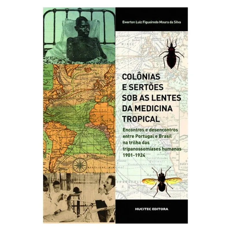 COLÔNIAS E SERTÕES SOB AS LENTES DA MEDICINA TROPICAL: ENCONTROS E DESENCONTROS ENTRE PORTUGAL E BRA