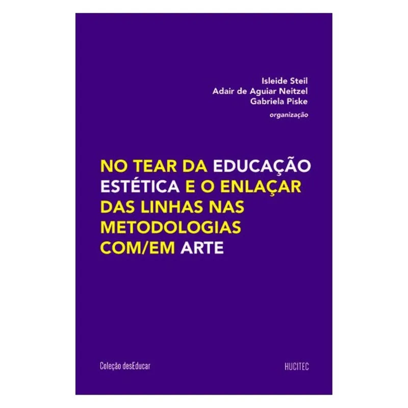 NO TEAR DA EDUCAÇÃO ESTÉTICA E O ENLAÇAR DAS LINHAS NAS METODOLOGIAS COM/EM ARTE