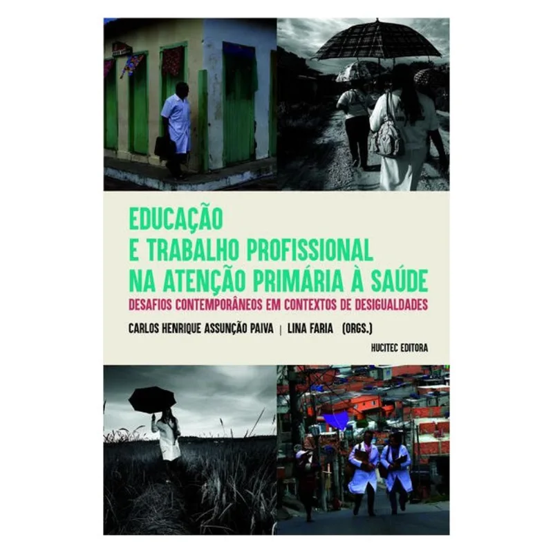 EDUCAÇÃO E TRABALHO PROFISSIONAL NA ATENÇÃO PRIMÁRIA À SAÚDE: DESAFIOS CONTEMPORÂNEOS EM CONTEXTOS D