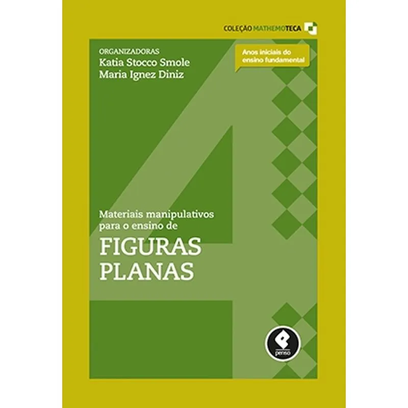 Livro - Materiais Manipulativos para o Ensino de Figuras Planas - Vol.4 - Smole