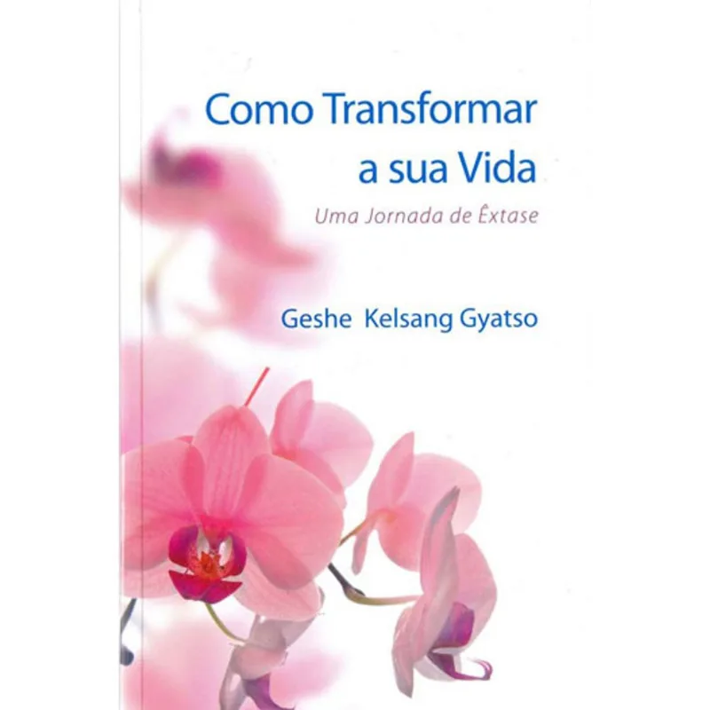 COMO TRANSFORMAR A SUA VIDA