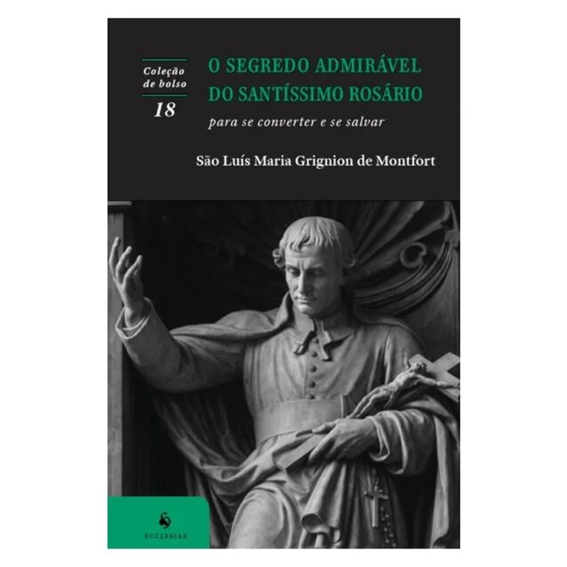 O SEGREDO ADMIRÁVEL DO SANTÍSSIMO ROSÁRIO (2ª EDIÇÃO)