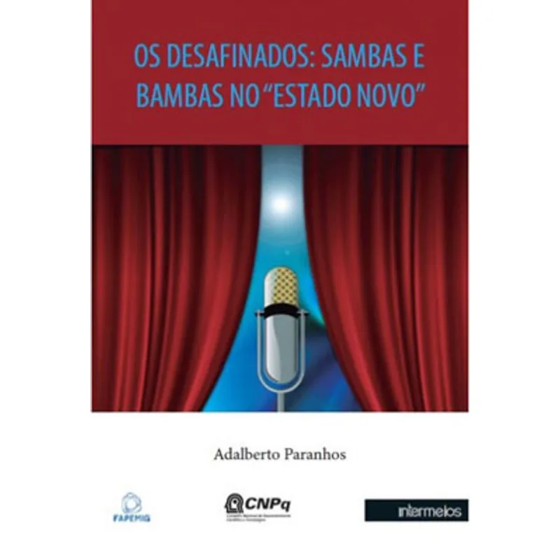 OS DESAFINADOS: SAMBAS E BAMBAS NO “ESTADO NOVO”