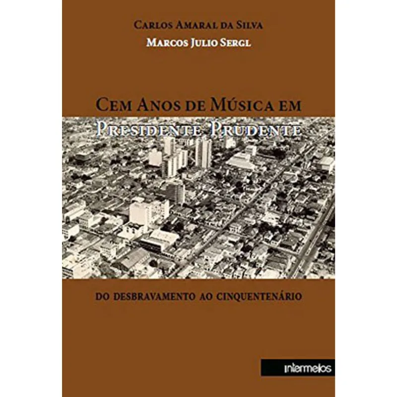 CEM ANOS DE MUSICA EM PRESIDENTE PRUDENTE