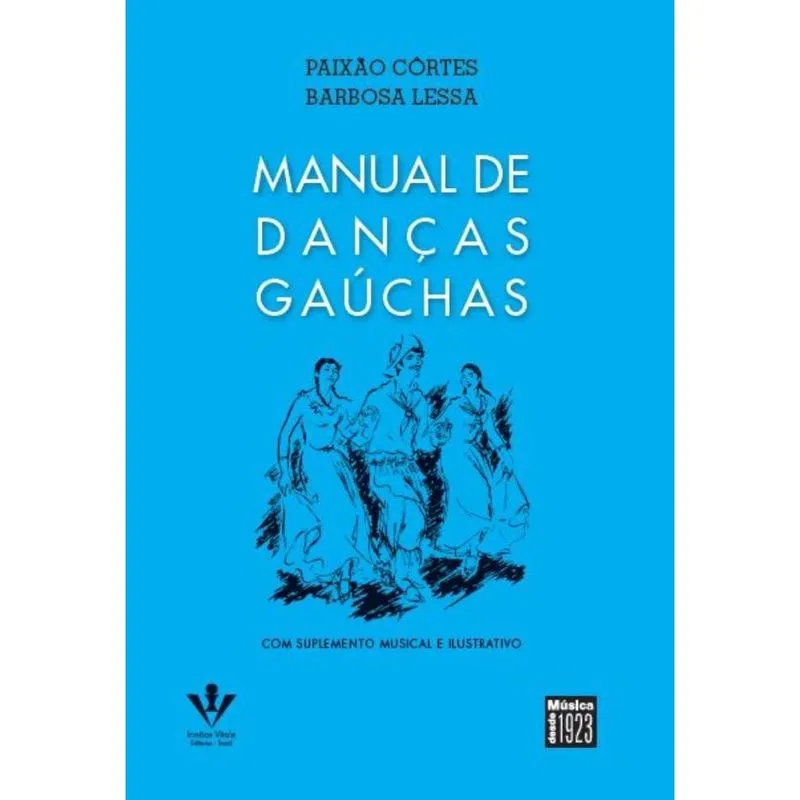Manual de Danças Gaúchas: Com Suplemento Musical e Ilustrativo