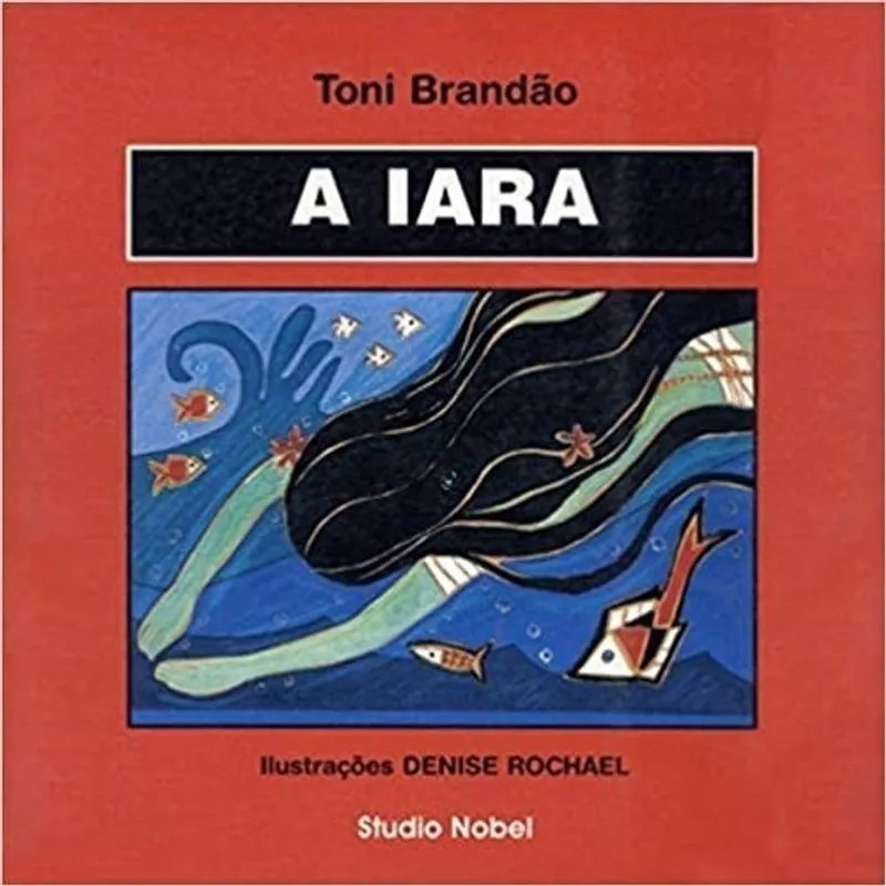 A Iara: Lendas brasileiras autor Toni Brandão
