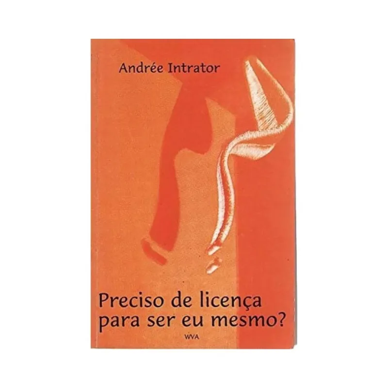 Preciso De Licença Para Ser Eu Mesmo?