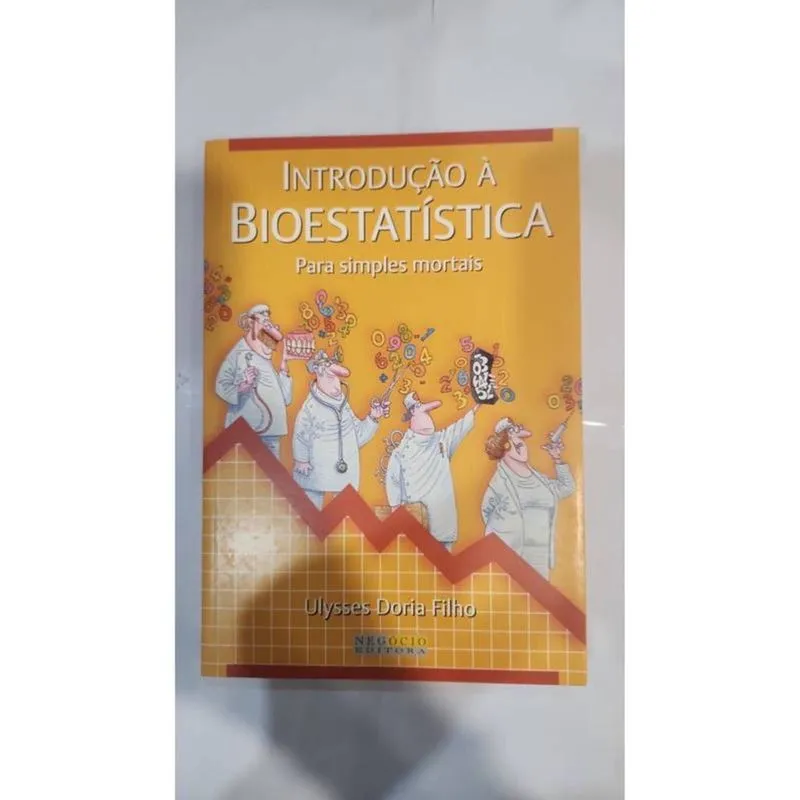 Introdução à Bioestatística para Simples Mortais