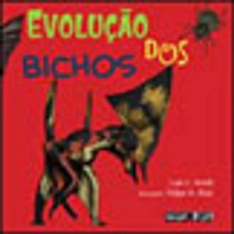 EVOLUÇÃO DOS BICHOS
