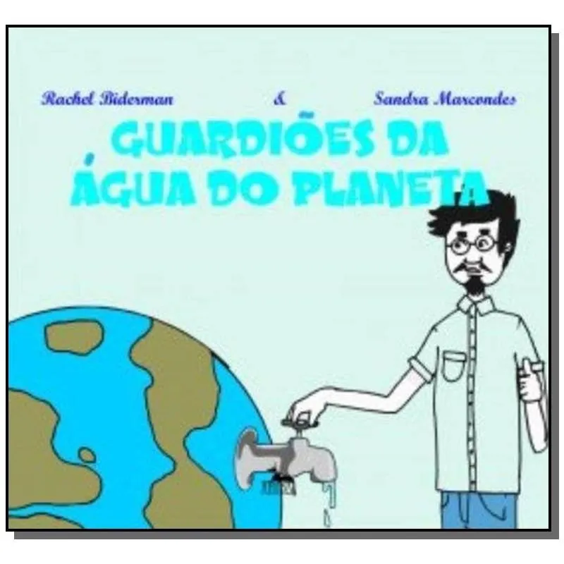 Guardioes Da Agua Do Planeta, Os