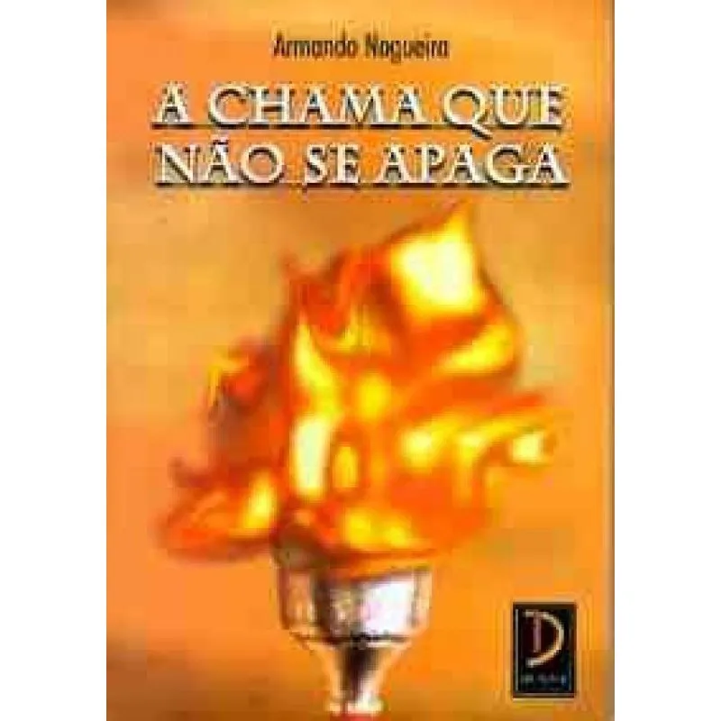 A Chama Que Não Se Apaga