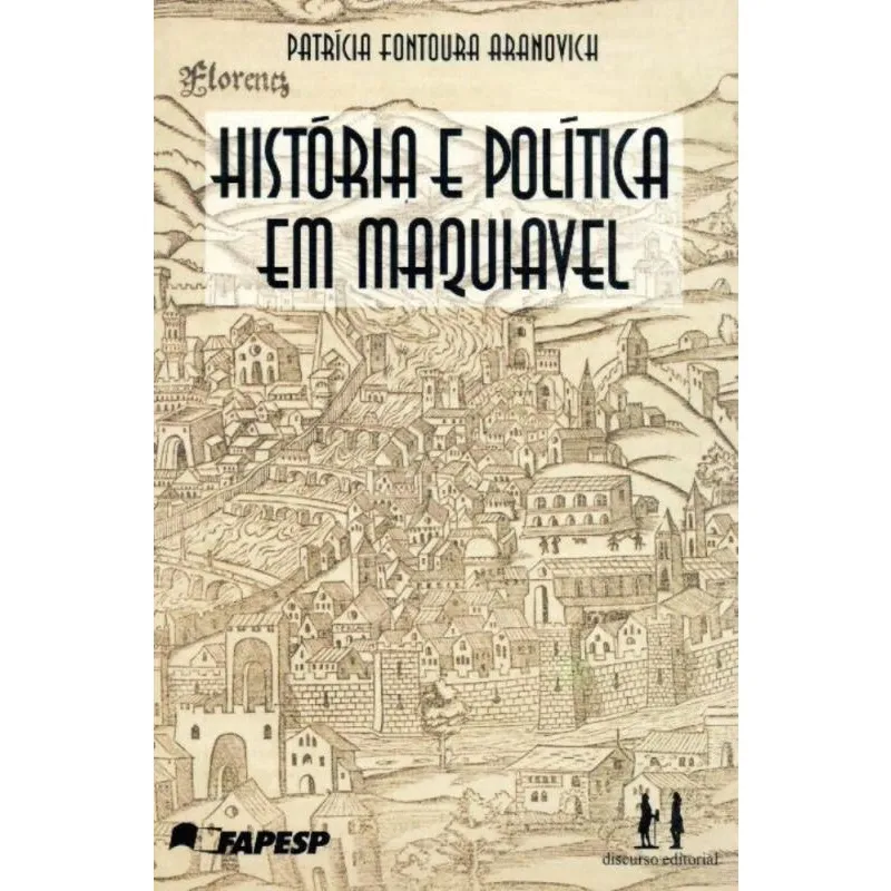 Livro Historia E Politica Em Maquiavel