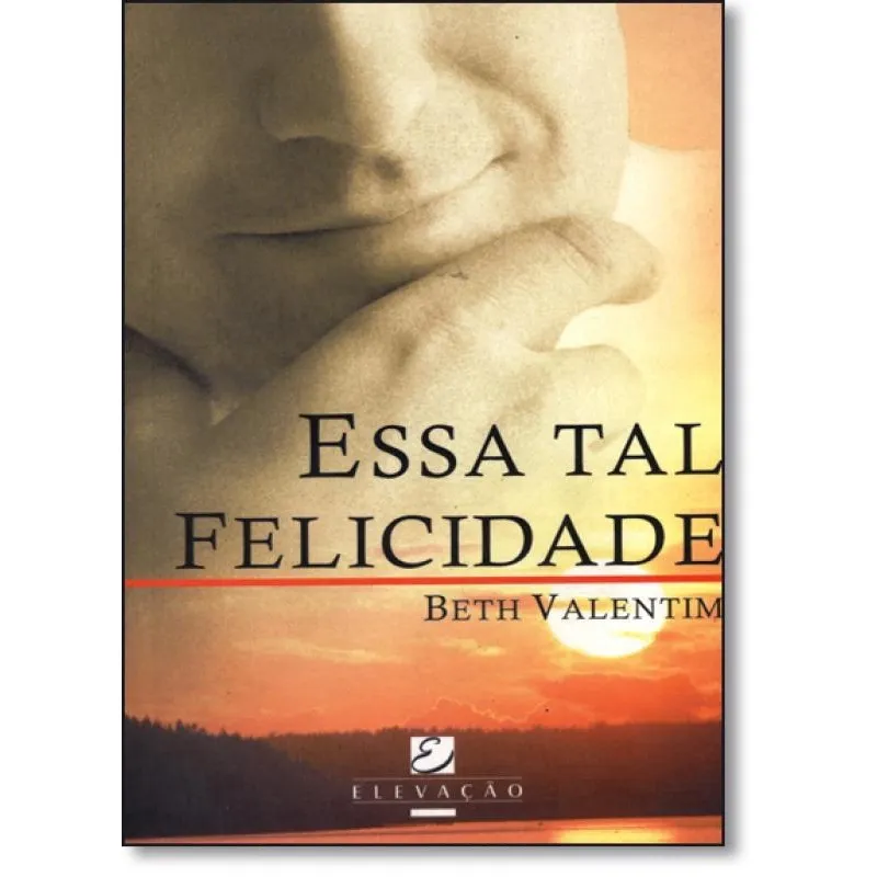 Livro - Essa Tal Felicidade Livro Essa Tal Felicidade