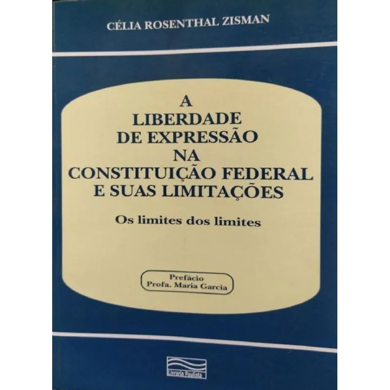 Usado - A Liberdade De Expressão Na Constituição Federal E Suas Limitações