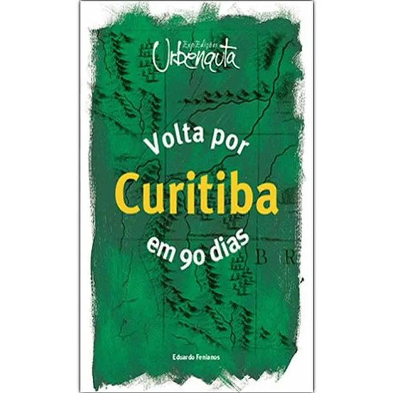 Volta Por Curitiba Em 90 Dias