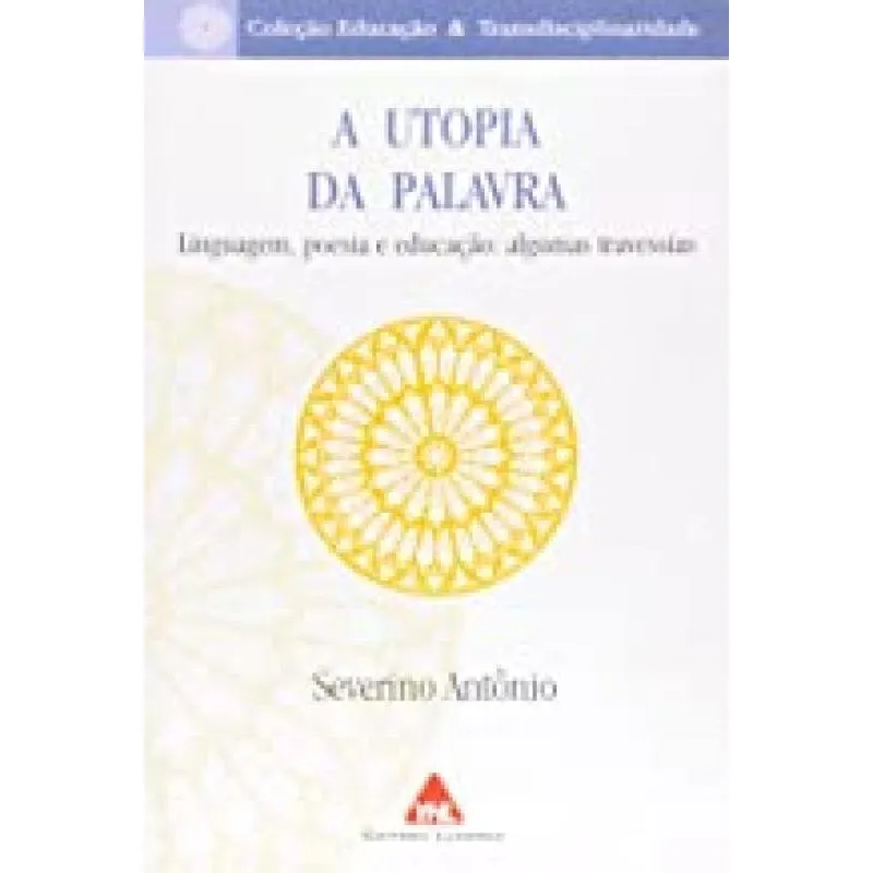 Livro Utopia Da Palavra, A