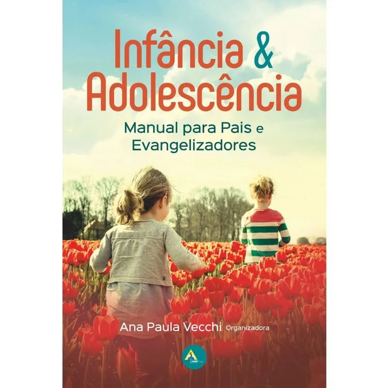 Infância & Adolescência ¿ Manual para Pais e Evangelizadores