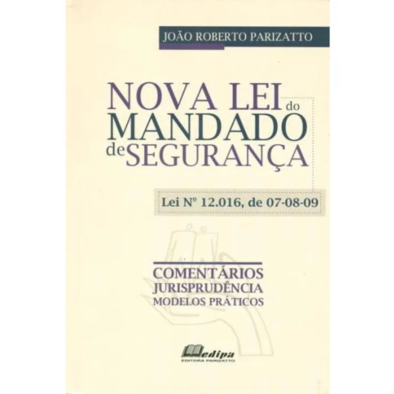 Nova Lei Do Mandado De Seguranca - Edipa