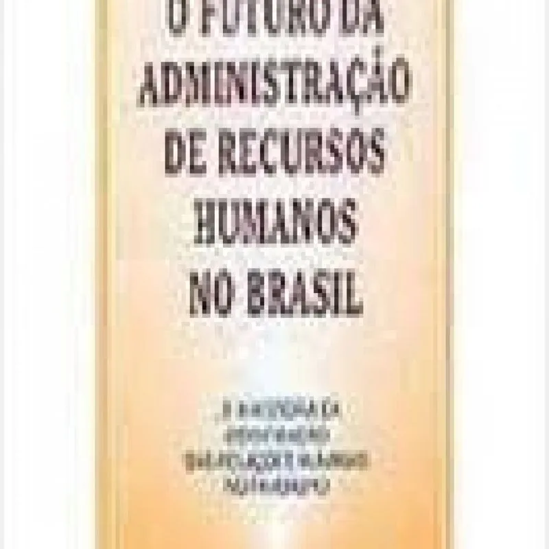 Futuro da Adm.de Rec.hum.no Brasil