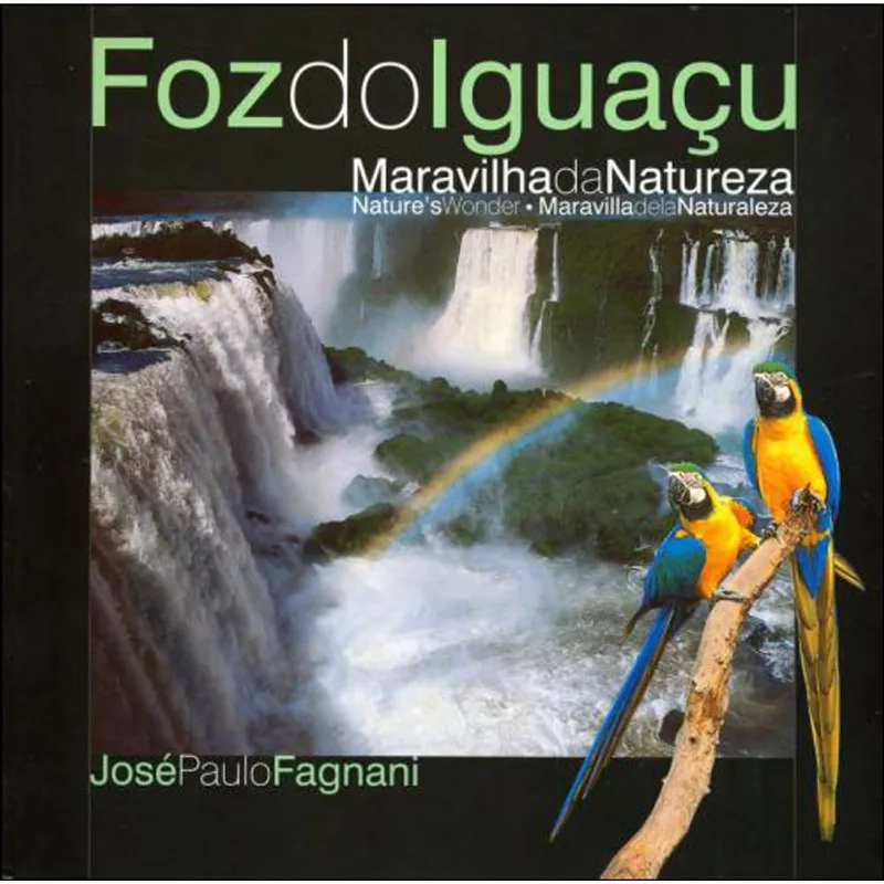 FOZ DO IGUAÇU - MARAVILHA DA NATUREZA