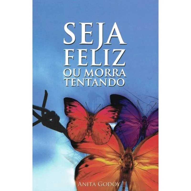 Seja Feliz ou Morra Tentando